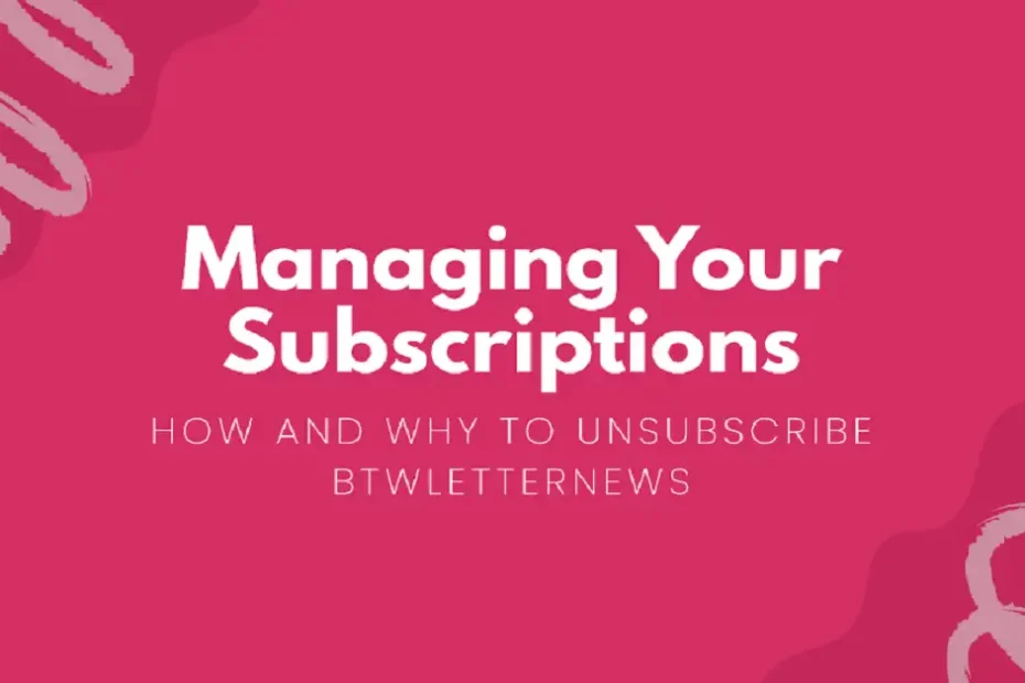 unsubscribe btwletternews